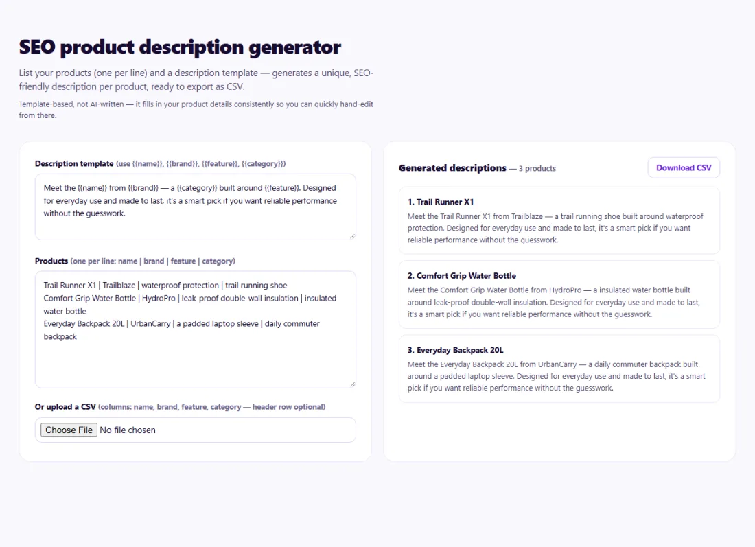 Step 1: Write a template with placeholders, list your products, and get a unique description for each.